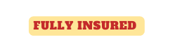 fully insured